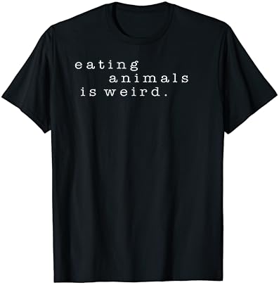 Comer animais é uma camiseta vegana vegana estranha