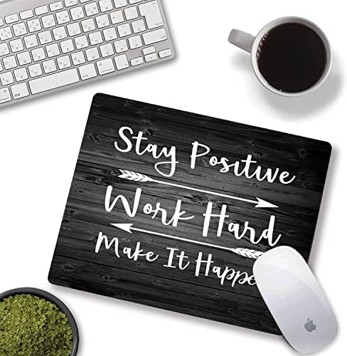 Mantenha o trabalho positivo e faça acontecer citações inspiradoras Mouse pad de mouse personalizada,