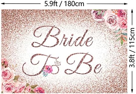 P.G Collin Bride para ser Floral Glitter Banner Sign Sign Sign Centro de Casamento Bacharelte Decorações de Partes Decorações para Mulheres 6 x 4ft Gold Rose
