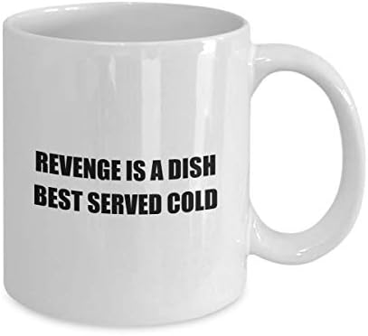 Caneca de café clássica -revenge é um prato melhor servido a frio - branco 11oz