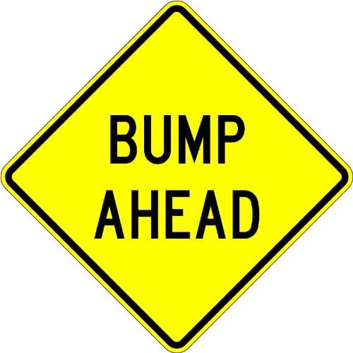 Bump Ahead Sign - 18 x 18 Sinal de aviso. Um sinal real. Garantia de 10 anos 3M